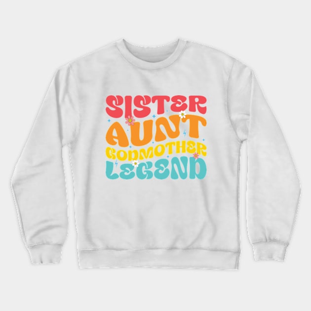 Sister Aunt Godmother Legend New Auntie Vintage Crewneck Sweatshirt by RiseInspired